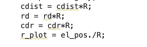 Matlab code showing the next lines: cdist = cdistR; rd = rdR; cdr = cdr*R; r_plot = el_pos./R;