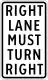 R2-8 (R) RIGHT LANE MUST TURN RIGHT