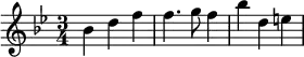
 \relative c'' {
   \time 3/4
   \key bes \major
   bes4 d f | f4. g8 f4 | bes d, e |
}
