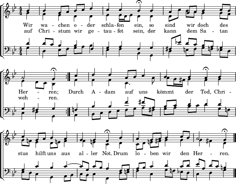 \header { tagline = " " }
\layout { indent = 0 \context { \Score \remove "Bar_number_engraver" } }
global = { \key g \minor \numericTimeSignature \time 4/4 \set Score.tempoHideNote = ##t \set Timing.beamExceptions = #'()}
\score {
\new ChoirStaff <<
\new Staff
<<
\new Voice = "soprano" { \voiceOne
\relative c'' { \global
\repeat volta 2 { \partial 4 bes4 |
bes4 g8 a bes c d4 |
c c bes\fermata bes |
a g8 a bes4 c8 bes |
a2 g4\fermata } c |
d d a8 bes c4 |
bes bes a\fermata bes |
c g8 a bes4 a |
g g f\fermata bes |
a g8 a bes4 c8 bes |
a2 g4\fermata \bar "|."
}
}
\new Voice = "alto" { \voiceTwo
\relative c'' { \global
\partial 4 g4 |
f ees d d |
ees ees16 d ees8 d4 d |
d8 c' bes a g4 g8 f |
ees4 d8 c bes4 f' |
f f c4. a'8 |
a g16 fis g4 fis g |
g8 f! ees4 d8 e f4 |
f e c d |
c8 d e fis! g4 g |
g fis d
}
}
>>
\new Lyrics \lyricsto "soprano" {
<<
{ Wir wa -- chen _ o -- _ der schla -- fen ein,
so sind wir _ doch des _ Her -- ren; }
\new Lyrics { \set associatedVoice = "soprano" {
auf Chri -- stum _ wir _ ge -- tau -- fet sein,
der kann dem _ Sa -- tan _ weh -- ren. }
}
>>
Durch A -- dam auf _ uns kömmt der Tod,
Chri -- stus hilft _ uns aus al -- ler Not.
Drum lo -- ben _ wir den _ Her -- ren.
}
\new Staff
<<
\clef bass
\new Voice = "tenor" { \voiceOne
\relative c' { \global
\partial 4 d4 |
d8 c bes4 bes f |
g a f g |
fis8 ees'!d c bes a g4 |
g fis g f |
bes bes f' fis8 a, |
bes c d4 d d |
g, c bes c ~ |
c8 g c bes a4 f8 g |
a bes c4 d c8 d |
ees a, d c b4
}
}
\new Voice = "bass" { \voiceTwo
\relative c' { \global
\partial 4 g4 |
d ees8 f g a bes4 |
ees, f bes, g |
d' e8 fis g f ees d |
c4 d g, a |
bes8 c d ees f g a fis |
g a bes c d4 g,8 f! |
ees d c4 g a8 bes |
c bes c4 f, d'8 e |
f4 c g'8 f! ees! d |
c4 d g
}
}
>>
>>
\layout { }
}
\score {
\unfoldRepeats {
\new ChoirStaff <<
\new Staff \with { midiInstrument = "choir aahs" }
<<
\new Voice = "soprano" { \voiceOne
\relative c'' { \global
\repeat volta 2 { \tempo 4=72 \partial 4 bes4 |
bes4 g8 a bes c d4 |
c c \tempo 4=32 bes8..\fermata r32 \tempo 4=72 bes4 |
a g8 a bes4 c8 bes |
a2 \tempo 4=32 g8..\fermata r32 } \tempo 4=72 c4 |
d d a8 bes c4 |
bes bes \tempo 4=32 a8..\fermata r32 \tempo 4=72 bes4 |
c g8 a bes4 a |
g g \tempo 4=32 f8..\fermata r32 \tempo 4=72 bes4 |
a g8 a bes4 c8 bes |
a2 \tempo 4=32 g4\fermata \bar "|." r4
}
}
\new Voice = "alto" { \voiceTwo
\relative c'' { \global
\repeat volta 2 { \partial 4 g4 |
f ees d d |
ees ees16 d ees8 d8.. r32 d4 |
d8 c' bes a g4 g8 f |
ees4 d8 c bes8.. r32 } f'4 |
f f c4. a'8 |
a g16 fis g4 fis8.. r32 g4 |
g8 f! ees4 d8 e f4 |
f e c8.. r32 d4 |
c8 d e fis! g4 g |
g fis d r4
}
}
>>
\new Staff \with { midiInstrument = "choir aahs" }
<<
\clef bass
\new Voice = "tenor" { \voiceOne
\relative c' { \global
\repeat volta 2 { \partial 4 d4 |
d8 c bes4 bes f |
g a f8.. r32 g4 |
fis8 ees'!d c bes a g4 |
g fis g8.. r32 } f4 |
bes bes f' fis8 a, |
bes c d4 d8.. r32 d4 |
g, c bes c ~ |
c8 g c bes a8.. r32 f8 g |
a bes c4 d c8 d |
ees a, d c b4 r4
}
}
\new Voice = "bass" { \voiceTwo
\relative c' { \global
\repeat volta 2 { \partial 4 g4 |
d ees8 f g a bes4 |
ees, f bes,8.. r32 g4 |
d' e8 fis g f ees d |
c4 d g,8.. r32 } a4 |
bes8 c d ees f g a fis |
g a bes c d8.. r32 g,8 f! |
ees d c4 g a8 bes |
c bes c4 f,8.. r32 d'8 e |
f4 c g'8 f! ees! d |
c4 d g r4
}
}
>>
>>
}
\midi { }
}