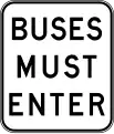 (R6-18) Buses Must Enter (Checking stations and weighbridges are set up on roads for buses to check their weight and length)