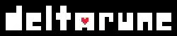 The word "Deltarune" in a pixelated font, with a heart replacing the hole of the "a"