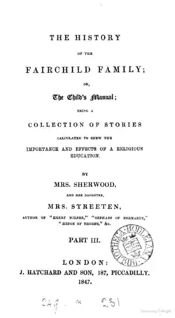Page reads "The History of the Fairchild Family; or, The Child's Manual; Being a Collection of Stories Calculated to Shew the Importance and Effects of a Religious Education." By Mrs. Sherwood, and her daughter, Mrs. Streeten, author of "Henry Milner", "Orphan of Normandy", "Hedge of Thorns", &c. Part III. London: J. Hatchard and Son, p. 187, Piccadilly, 1847.