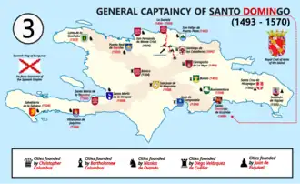Captaincy General of Santo Domingo, territory of the Spanish Empire, with the cities founded by the genoese explorer Christopher Columbus, and the spanish explorers Bartholomew Columbus, Nicolás de Ovando, Diego Velázquez de Cuéllar and Juan de Esquivel.