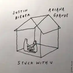 Cover art for "Stuck with U": a drawing of two people holding hands while inside a house. The song title, as well as Justin Bieber's and Ariana Grande's names, are written in pen