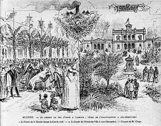 Inauguration of the Oran–Tlemcen line in 1885 (the extension from Aïn Témouchent to Tlemcen was not realized; the Tabia–Tlemcen line was built instead).