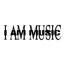 "I AM MUSIC" written in small blocky font and tall gothic font on a white background