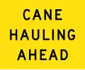 (W5-Q07) Cane Hauling Ahead (This flag is used with the guide sign sugar cane area.) (used in Queensland)