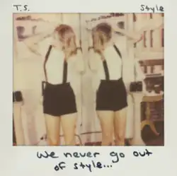 Cover artwork of "Style", a polaroid photo of Swift standing next to a mirror, wearing black shorts with black suspenders and her white shirt