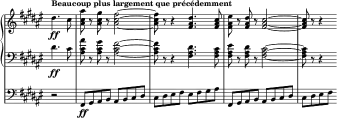 
\new StaffGroup
 \with { 
   systemStartDelimiter = #'SystemStartBar
 }
 <<
   \new GrandStaff <<
    \new Staff \with { \remove "Time_signature_engraver"} \relative c'
     {
      \key fis \major \time 4/4 \tempo "Beaucoup plus largement que précédemment" \partial 2
      dis'4.\ff cis8 | <ais' cis, ais> r <gis cis, ais> r <fis~ cis~ ais~>2 |
      <fis cis ais>8 r r4 <dis ais fis>4. <cis ais fis>8 |
      <eis ais, fis> r <dis ais fis> r <cis~ ais~ fis~>2 | <cis ais fis>8 r r4
     }
    \new Staff \with { \remove "Time_signature_engraver"} \relative c'
     {
      \key fis \major \time 4/4 \clef bass
      dis4.\ff cis8 | <ais' cis, ais> r <gis cis, ais> r <fis~ cis~ ais~>2 |
      <fis cis ais>8 r r4 <dis ais fis>4. <cis ais fis>8 |
      <eis ais, fis> r <dis ais fis> r <cis~ ais~ fis~>2 | <cis ais fis>8 r r4
    }
   >>
    \new Staff \with { \remove "Time_signature_engraver"} \relative c'
    {
     \key fis \major \time 4/4 \clef bass
     r2 | fis,,8\ff gis ais b ais b cis dis | cis dis eis fis eis fis gis ais | fis,8 gis ais b ais b cis dis | cis dis eis fis
    }
 >>
